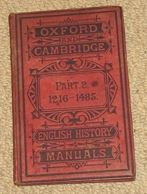 The Oxford and Cambridge English History Manuals, including Outlies of the Literature of Each Per...
