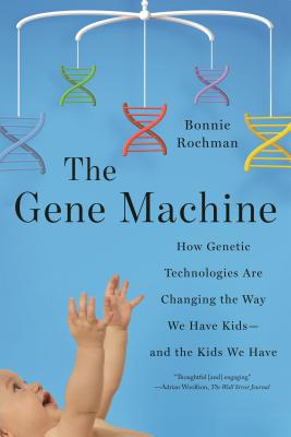 Seller image for The Gene Machine: How Genetic Technologies Are Changing the Way We Have Kids--And the Kids We Have (Paperback or Softback) for sale by BargainBookStores