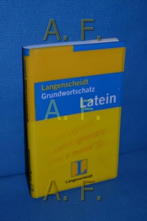 Bild des Verkufers fr Langenscheidts Grundwortschatz Latein : ein nach Sachgebieten geordnetes Lernwrterbuch mit Beispielen. von zum Verkauf von Antiquarische Fundgrube e.U.