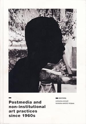 Image du vendeur pour POSTMEDIA AND NON-INSTITUTIONAL ART PRACTICES SINCE 1960s mis en vente par Dominovic Ltd.