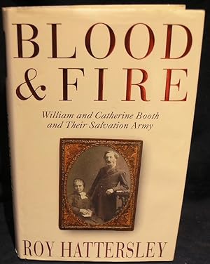 Seller image for Blood and Fire : William and Catherine Booth and Their Salvation Army for sale by powellbooks Somerset UK.