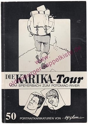 Die Karika-Tour: vom Speyerbach zum Potomac-River [50 Portraitkarikaturen] - signiert - Glaser, H...