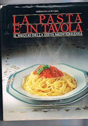 Image du vendeur pour La pasta  in tavola. Il meglio della dieta mediterranea. mis en vente par Libreria Gull