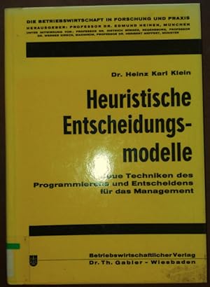 Heuristische Entscheidungsmodelle. Neue Techniken des Programmierens und Entscheidens für das Man...