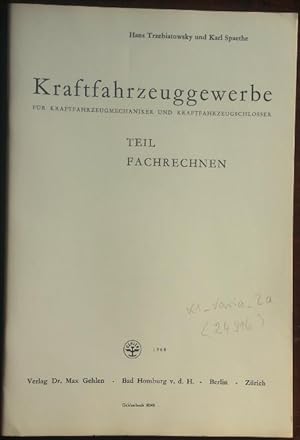 Kraftfahrzeuggewerbe für Kraftfahrzeugmechaniker und Kraftfahrzeugschlosser. Teil Fachrechnen.