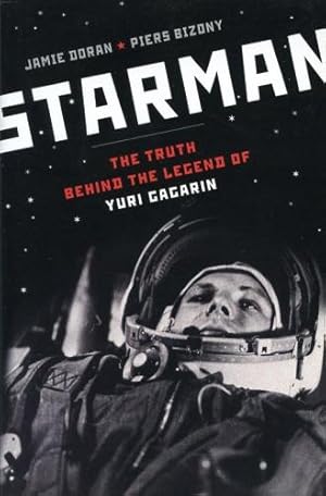 Imagen del vendedor de Starman, The Truth Behind the Legend of Yuri Gagarin a la venta por Antiquariat Lindbergh