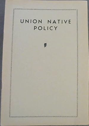 Bild des Verkufers fr Union Native Policy : Strong Criticism by Sir James Rose-Innes - "The Domination of the North" - Status Bill Does Not Take Away Franchise Rights - Address delivered to the Cape Peninsula Joint Council of Europeans and Bantu at the Annual General Meeting held on the 1st May 1934, by its President the Right Honourable Sir James Rose-Innes, KCMG, PC, ex-Chief Justice of the Union of South Africa zum Verkauf von Chapter 1