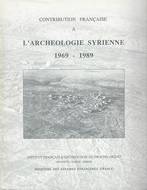 Image du vendeur pour Contribution franaise  l'archologie syrienne 1969-1989 mis en vente par Librairie Archaion