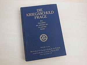 Bild des Verkufers fr Die Kriegsschuldfrage. Ein Verzeichnis der Literatur des In- und Auslandes betreffend die Geschichte des imperialistischen Zeitalters - die Vorgeschichte des Weltkrieges - den Kriegsausbruch und die Dokumente der Mchte - Erinnerungen von Staatsmnnern, Politikern und militrischen Fhrern in alphabetischer Anordnung mit eingearbeitetem Schlagwortregister. zum Verkauf von Antiquariat Hamecher