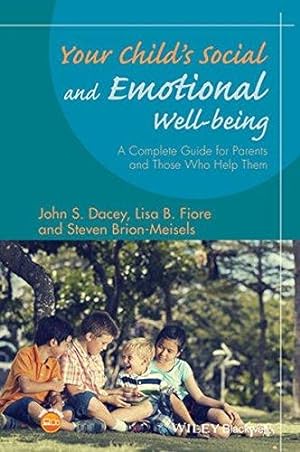 Seller image for Your Child's Social and Emotional Well-Being: A Complete Guide for Parents and Those Who Help Them for sale by Devils in the Detail Ltd