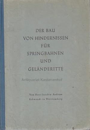 Seller image for Der Bau von Hindernissen fr Springbahnen und Gelnderitte., for sale by Antiquariat Kastanienhof