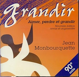 Seller image for Grandir : Aimer, perdre et grandir - Nouvelle dition revue et augmente for sale by Librairie Le Nord