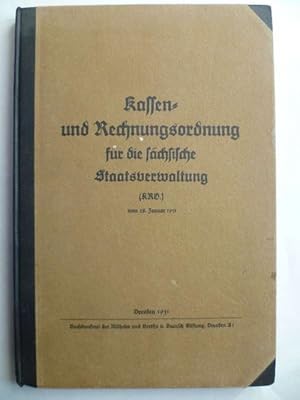 Kassen- und Rechnungsordnung für die sächsische Staatsverwaltung (KRO.) vom 28. Januar 1931.