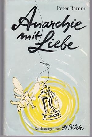 Bild des Verkäufers für Anarchie mit Liebe. Mit Zeichnungen von Franziska Bilek zum Verkauf von Graphem. Kunst- und Buchantiquariat