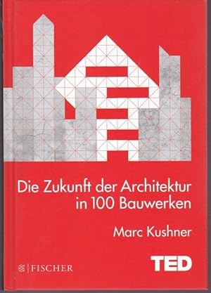 Imagen del vendedor de Die Zukunft der Architektur in 100 Bauwerken (= TED Books) a la venta por Graphem. Kunst- und Buchantiquariat