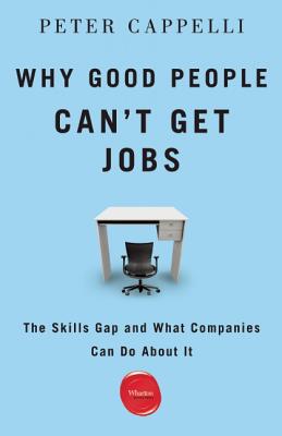 Seller image for Why Good People Can't Get Jobs: The Skills Gap and What Companies Can Do about It (Paperback or Softback) for sale by BargainBookStores