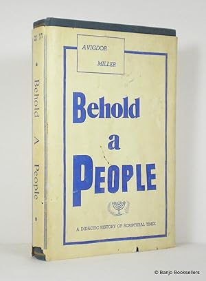 Seller image for Behold a People: A Didactic History of Scriptural Times for sale by Banjo Booksellers, IOBA