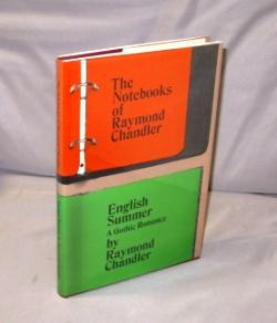 Seller image for The Notebooks of Raymond Chandler and English Summer--A Gothic Romance. for sale by Gregor Rare Books