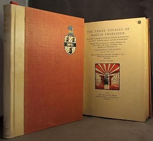 The three voyages of Martin Frobisher in search of a passage to Cathay and India by the north-wes...