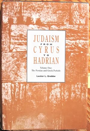 Judaism From Cyrus to Hadrian. Volume One: the Persian and Greek Periods