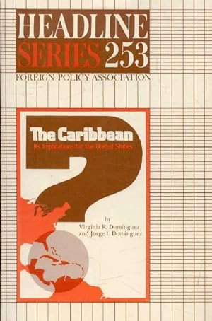 Immagine del venditore per HEADLINE SERIES, N 253, FEB. 1981, THE CARIBBEAN: ITS IMPLICATIONS FOR THE UNITED STATES venduto da Le-Livre