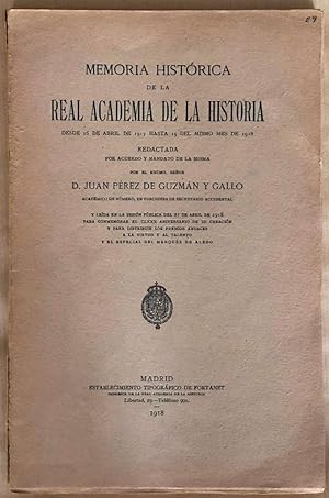 Memoria histórica de la Real Academia de la Historia. Desde 16 de abril de 1917 hasta 15 de abril...