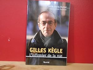 Bild des Verkufers fr Gilles Kegle l'infirmier de la rue zum Verkauf von La Bouquinerie  Dd