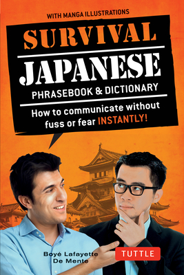 Seller image for Survival Japanese: How to Communicate Without Fuss or Fear Instantly! (a Japanese Phrasebook) (Paperback or Softback) for sale by BargainBookStores