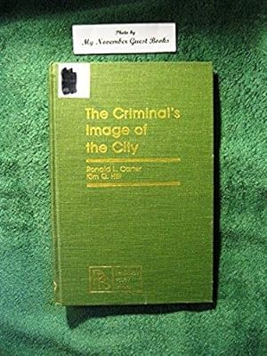 Image du vendeur pour The Criminal's Image of the City (Pergamon Policy Studies on Crime and Justice) mis en vente par My November Guest Books