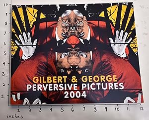 Bild des Verkufers fr Gilbert & George: Perversive Pictures, 2004 zum Verkauf von Mullen Books, ABAA