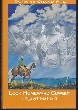 Immagine del venditore per Look Homeward Cowboy: A Saga of World War II venduto da Turn-The-Page Books