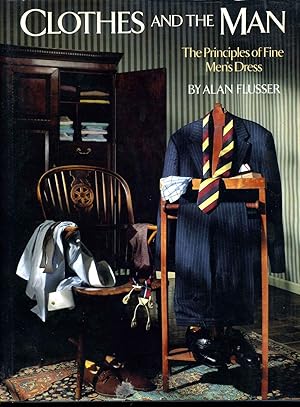 Immagine del venditore per CLOTHES AND THE MAN. The Principles of Fine Men's Dress. venduto da Kurt Gippert Bookseller (ABAA)