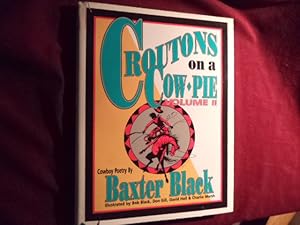 Seller image for Croutons on a Cow-Pie. Volume II. Inscribed by the author. Cowboy Poetry. for sale by BookMine