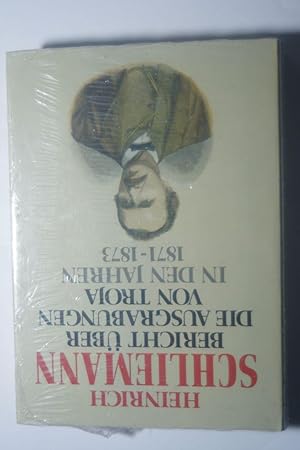 Bericht über die Ausgrabungen in Troja in den Jahren 1871 bis 1873