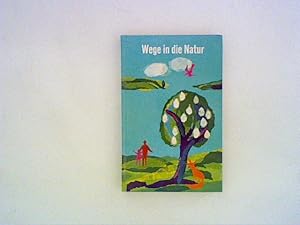 Seller image for Wege in die Natur. for sale by ANTIQUARIAT FRDEBUCH Inh.Michael Simon