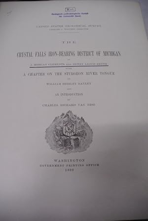 Seller image for The Crystal Falls Iron-Bearing District of Michigan. With a Chapter on the Sturgeon River Tongue and an Introduction. for sale by Antiquariat Bookfarm