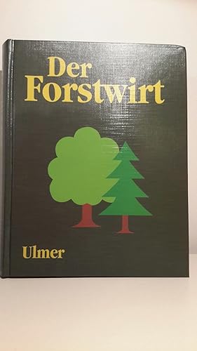 Der Forstwirt hrsg. von den Waldarbeitsschulen der Bundesrepublik Deutschland. [Zeichn: Helmuth F...