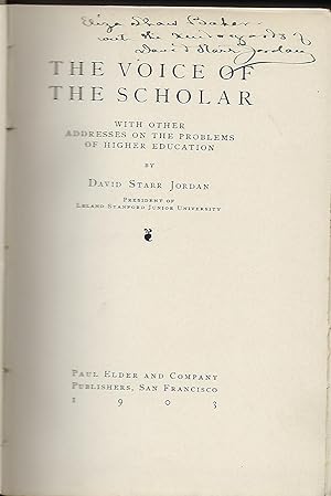 THE VOICE OF THE SCHOLAR: WITH OTHER ADDRESSES ON THE PROBLEMS OF HIGHER EDUCATION