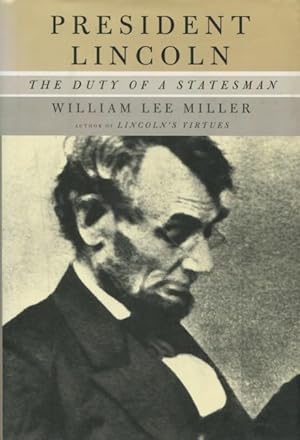 Bild des Verkufers fr President Lincoln: The Duty Of A Stateman zum Verkauf von Kenneth A. Himber