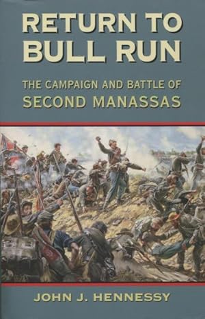 Immagine del venditore per Return to Bull Run: The Campaign and Battle of Second Manassas venduto da Kenneth A. Himber