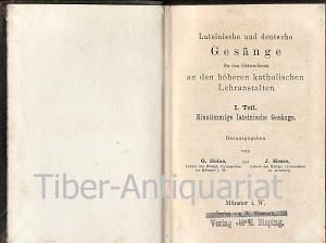 Lateinische und deutsche Gesänge für den Gottesdienst an den höheren katholischen Lehranstalten. ...