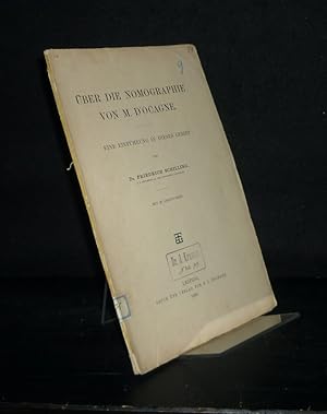 Über die Nomographie von M. D'Ocagne. Eine Entführung in dieses Gebiet von Friedrich Schilling.