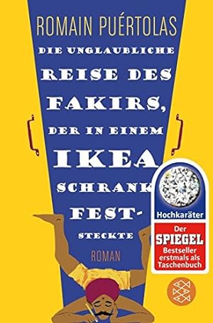 Bild des Verkufers fr Die unglaubliche Reise des Fakirs, der in einem Ikea-Schrank feststeckte: Roman (Hochkarter) zum Verkauf von Eichhorn GmbH