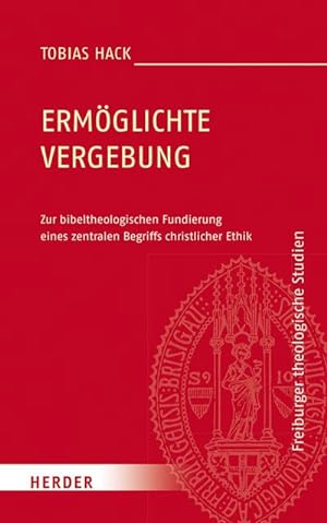 Seller image for Ermglichte Vergebung : Zur bibeltheologischen Fundierung eines zentralen Begriffs christlicher Ethik for sale by AHA-BUCH GmbH