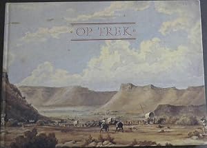 Imagen del vendedor de Op Trek : Die Daaglikse Lewe Tydens die Groot Trek a la venta por Chapter 1