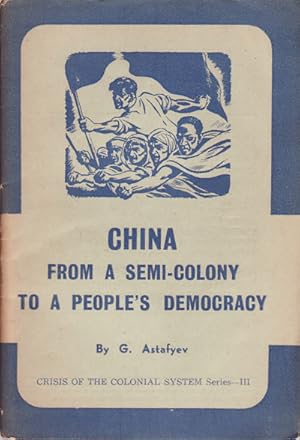 Imagen del vendedor de China from a Semi-Colony to a People's Democracy. a la venta por Asia Bookroom ANZAAB/ILAB