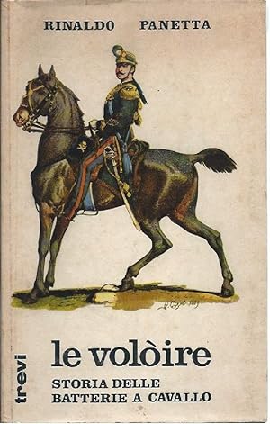 Imagen del vendedor de LE VOLOIRE - Storia delle batterie a cavallo a la venta por Invito alla Lettura