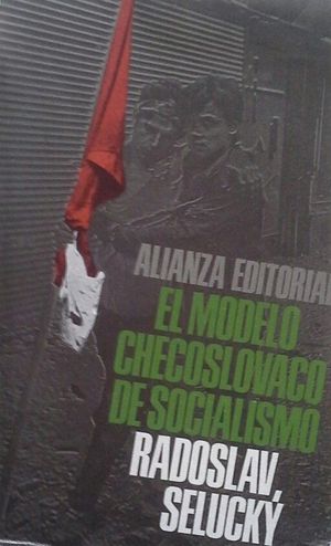 EL MODELO CHECOSLOVACO DE SOCIALISMO (ECONOMÍA SOCIALISTA DE MERCADO O PELIGRO PARA LAS DEMOCRACI...