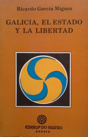 GALICIA, EL ESTADO Y LA LIBERTAD