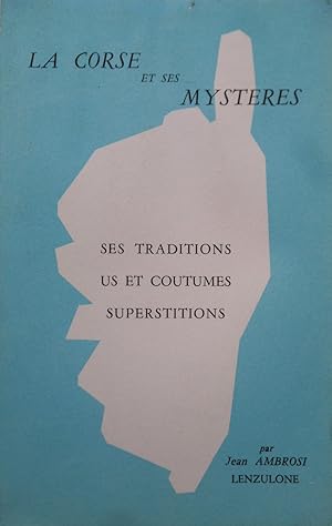 Imagen del vendedor de La Corse et ses mystres, ses traditions, us et coutumes, superstitions a la venta por Bouquinerie L'Ivre Livre